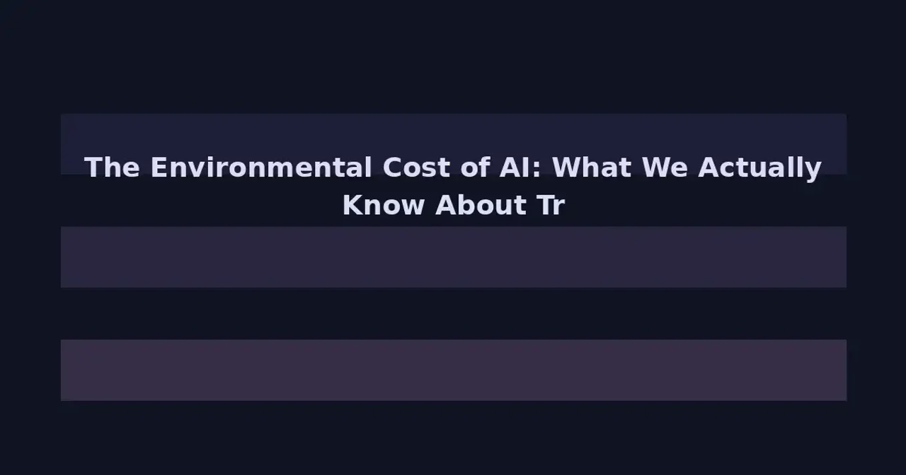 The Environmental Cost of AI: What We Actually Know About Training Large Language Models