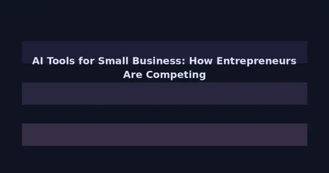 AI Tools for Small Business: How Entrepreneurs Are Competing With Giants in 2026